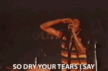 So Dry Your Tears I Say Bob Marley GIF - So Dry Your Tears I Say Bob Marley No Woman No Cry GIFs