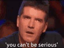Simon Cowell Simon GIF - Simon Cowell Simon You Cant Be Serious GIFs