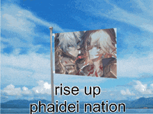 a flag that says rise up phaidei nation is flying in the wind