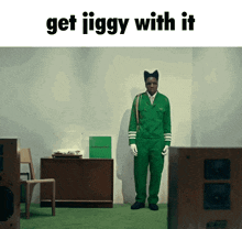 a man in a green uniform with the words get jiggy with it
