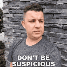 be suspicious