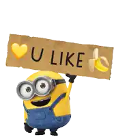 a minion is holding up a sign that says u like