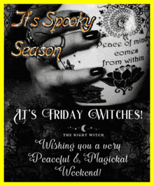 it 's spooky season and it 's friday witches wishing you a very peaceful and magickal weekend !