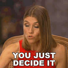 You Just Decide It Julie Stoffer GIF - You Just Decide It Julie Stoffer The Real World Homecoming New Orleans GIFs