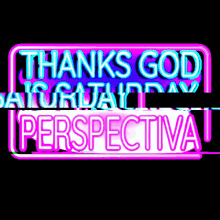 Thanks God Is Saturday Perspectiva GIF - Thanks God Is Saturday Perspectiva Neon GIFs