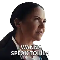 a woman says " i wanna speak to him " in front of a white background