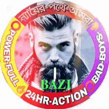 a man with a beard is in a circle with the words bazi 24hr action