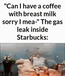 Coffee With Breast Milk Gas Leak GIF - Coffee With Breast Milk Gas Leak Starbucks GIFs