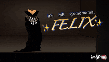 a cartoon of a cat with the words it 's me grandmama felix on the bottom