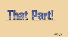 a sign that says that part on a tan background