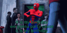 Spider Man Dancing GIF - Spider Man Dancing It Is My Birthday We Gonna Party GIFs