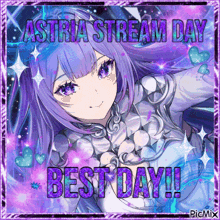 a picture of an anime girl with purple hair and the words astra stream day best day