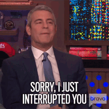 Sorry I Just Interrupted You Andy Cohen GIF - Sorry I Just Interrupted You Andy Cohen Watch What Happens Live GIFs