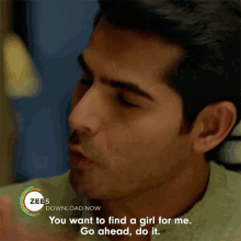 You Want To Find A Girl For Me Go Ahead Do It GIF - You Want To Find A Girl For Me Go Ahead Do It Neel GIFs