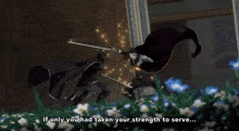 a man holding a sword with the words " if only you had taken your strength to serve " below him