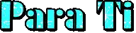 a pixel art of the word para ti with a white background