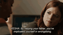 By Helping Your Father Youve Implicated Yourself In Wrongdoing Yesha Mancini GIF - By Helping Your Father Youve Implicated Yourself In Wrongdoing Yesha Mancini Maia Rindell GIFs