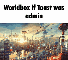 Worldbox Toast GIF - Worldbox Toast Admin GIFs
