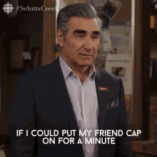 If I Could Put My Friend Cap On For A Minute Johnny GIF - If I Could Put My Friend Cap On For A Minute Johnny Johnny Rose GIFs