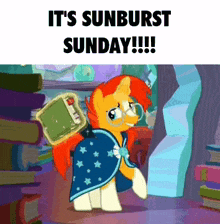 a cartoon pony with glasses and a cape says it 's sunburst sunday !