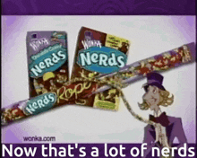 an advertisement for wonka nerds that says now that 's a lot of nerds on the bottom