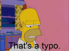 Thats A Typo Homer Simpson GIF - Thats A Typo Homer Simpson Typo GIFs
