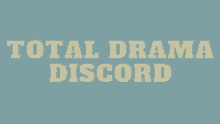 Total Drama GIF - Total Drama Discord GIFs