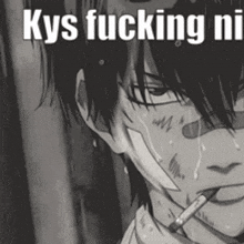 a black and white photo of a man smoking a cigarette with the words `` kys fucking ni '' above him .