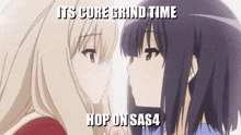 a picture of two anime girls with the caption it 's core grind time hop on sas4