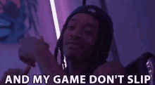 And My Game Dont Slip No Mistake GIF