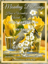 monday blessings have a wonderful week ! good afternoon my family