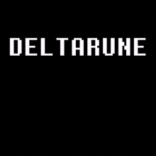 a black background with white letters that say deltarune tomorrow .