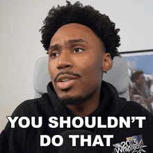 a man says you shouldn 't do that in front of a microphone
