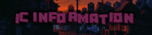 a pixel art of a city with the words " ic information " on the bottom