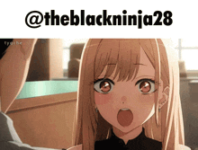 a picture of a girl with a surprised look on her face and the words @theblackninja28 above her