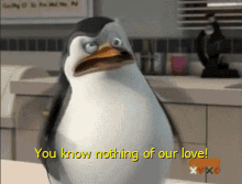 Penguins Of Madagascar Private GIF - Penguins Of Madagascar Private You Know Nothing Of Our Love GIFs