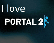 a poster that says " i love portal 2 "