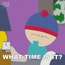 What Time Is It Stan Marsh GIF - What Time Is It Stan Marsh South Park GIFs