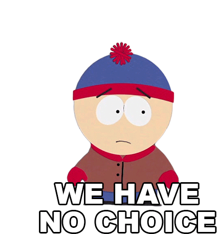 We Have No Choice Stan Marsh Sticker - We Have No Choice Stan Marsh South Park Stickers