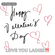 a happy valentine 's day greeting card with hearts and the words " love you ladies "