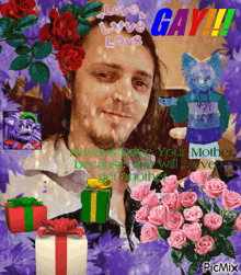 a picture of a man surrounded by flowers and gifts with the words love love love gay written above him