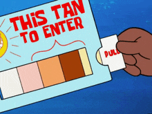 a cartoon of a person holding a card that says " this tan to enter "