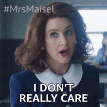 I Dont Really Care Miriam Maisel GIF - I Dont Really Care Miriam Maisel Rachel Brosnahan GIFs