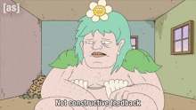 a cartoon character says not constructive feedback in a room