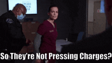 Chicago Med Natalie Manning GIF - Chicago Med Natalie Manning So Theyre Not Pressing Charges GIFs