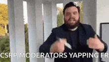 a man with a beard is giving a thumbs up and the words csrp moderators yapping fr are written below him