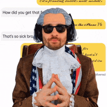 a man wearing a wig and sunglasses is sitting in front of a message that says " how did you get that f "