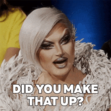Did You Make That Up Rupaul’s Drag Race GIF - Did You Make That Up Rupaul’s Drag Race Are You Lying GIFs