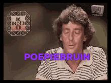 a man in a striped shirt says poeriebrun