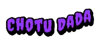the word chotu dada is written in purple letters